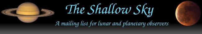 The Shallow Sky (a mailing list for lunar/planetary observers)